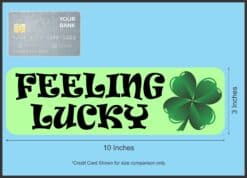 10in x 3in Feeling Lucky Bumper Sticker Vinyl St. Patrick's Day Stickers