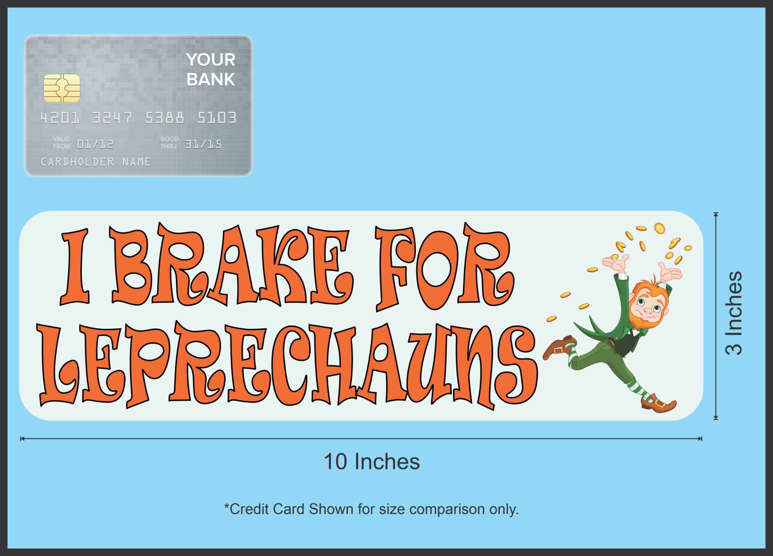 10in x 3in I Brake For Leprechauns Bumper Sticker Vinyl Vehicle Stickers