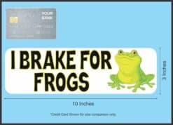 10in x 3in I Brake For Frogs Magnet Magnetic Funny Vehicle Bumper
