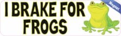 10in x 3in I Brake For Frogs Magnet Magnetic Funny Vehicle Bumper