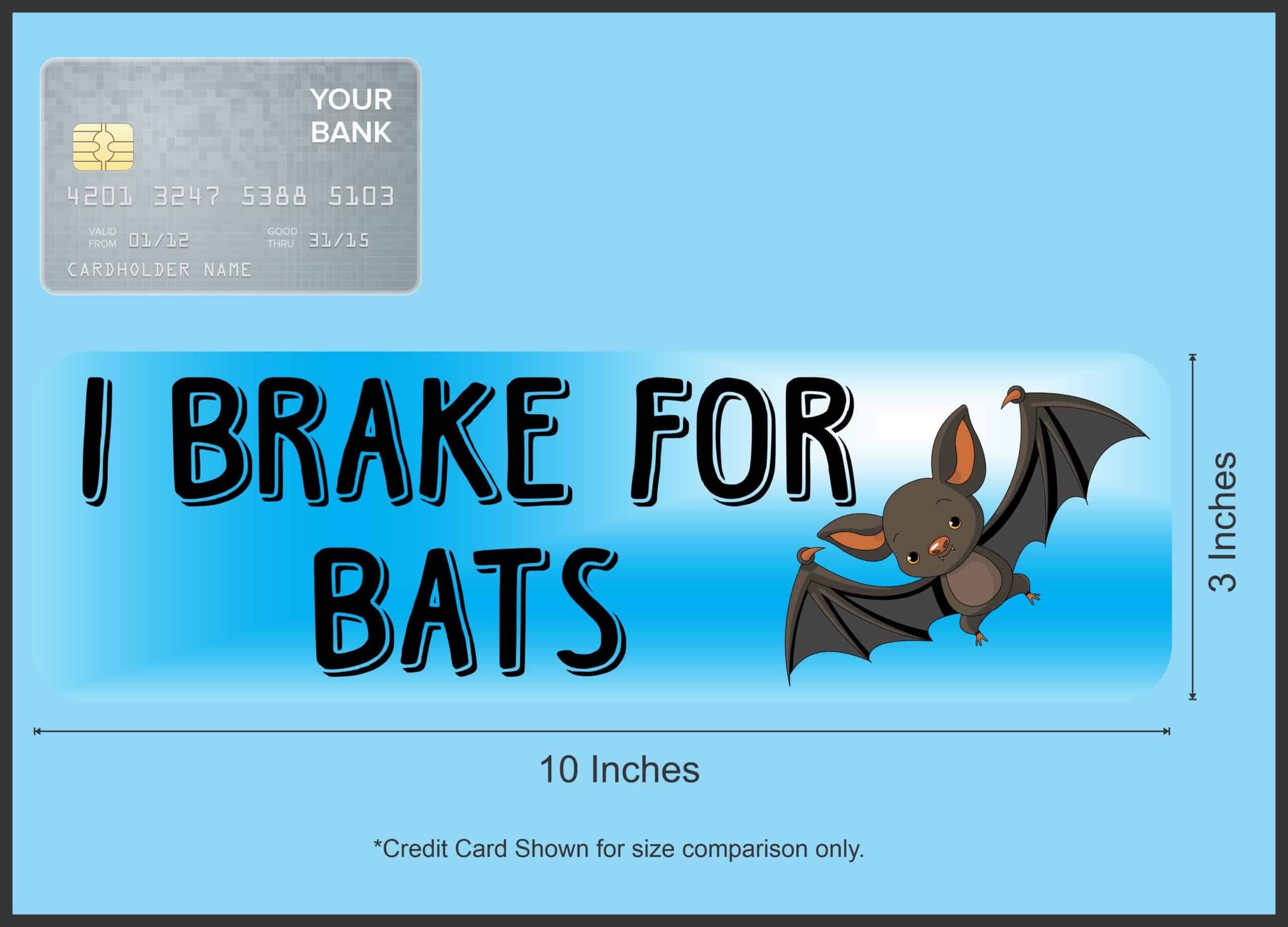 10in x 3in I Brake For Bats Bumper Sticker Vinyl Animal Vehicle Stickers