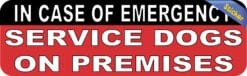 10in x 3in Service Dogs On Premises Sticker Vinyl Emergency Sign Decal
