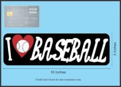 10in x 3in I Love Baseball Bumper Sticker Vinyl Vehicle Sport Decal Sticker