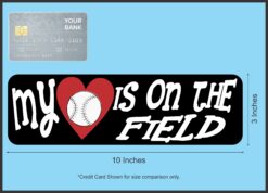 10in x 3in My Heart Is On The Field Baseball Bumper Sticker Vehi