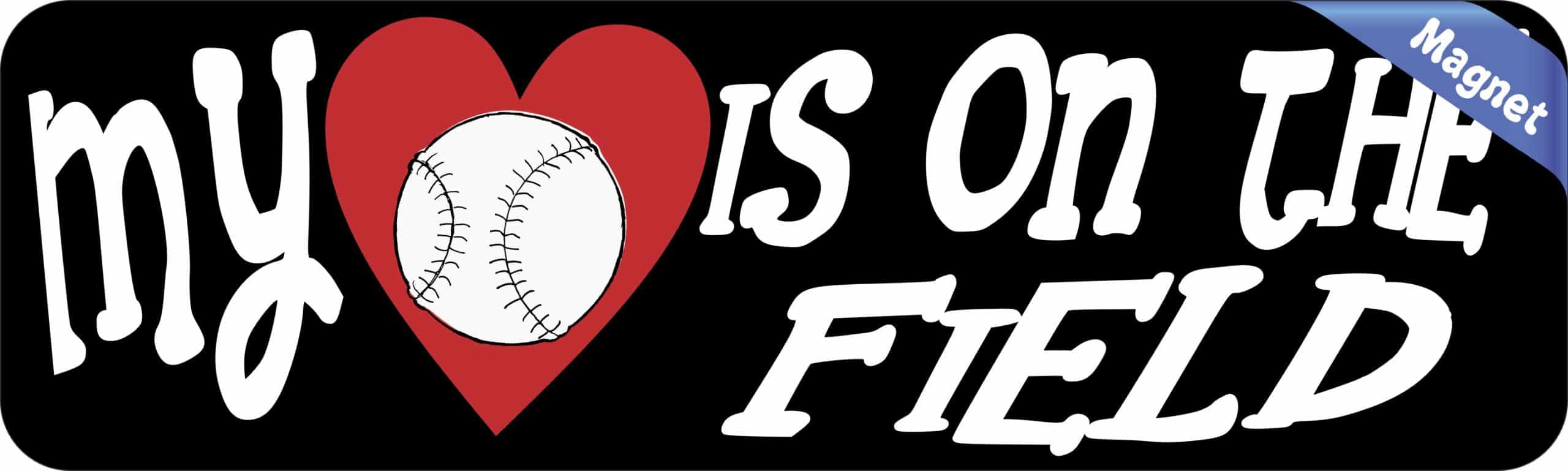 10in x 3in My Heart Is On The Field Baseball Magnet Vinyl Vehicl