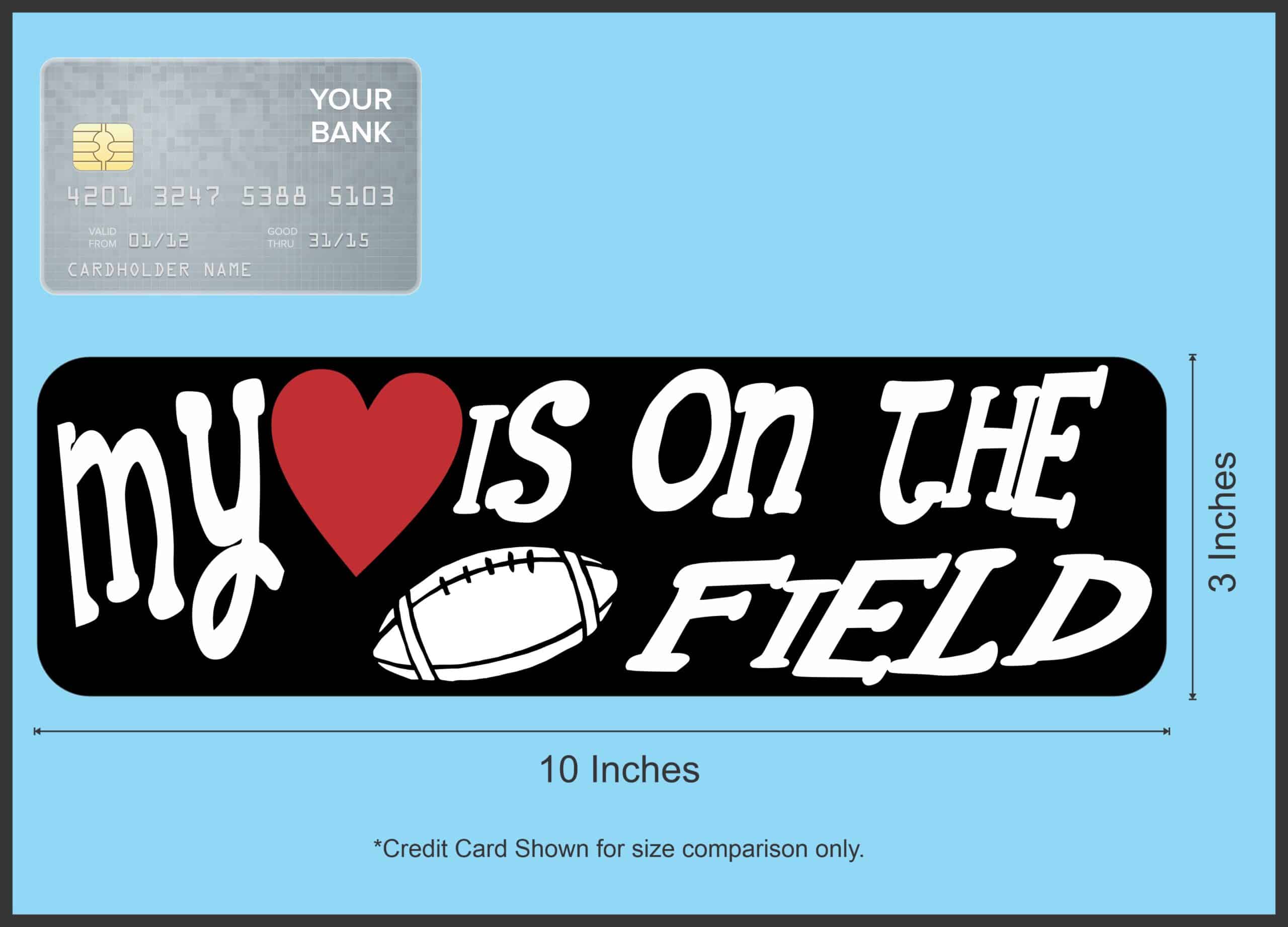 10in x 3in My Heart Is On The Field Football Bumper Sticker Vehicle Sport Sticker