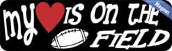 10in x 3in My Heart Is On The Field Football Magnet Vinyl Vehicle Sports Magnet
