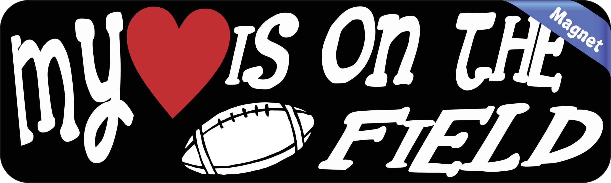10in x 3in My Heart Is On The Field Football Magnet Vinyl Vehicle Sports Magnet
