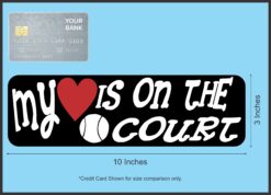 10in x 3in My Heart Is On The Court Tennis Bumper Sticker Car Sport Sticker