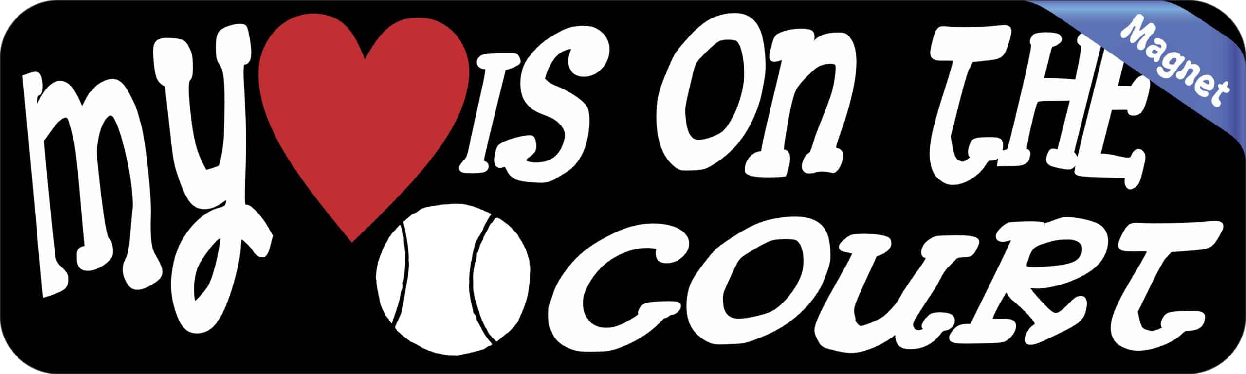 10in x 3in My Heart Is On The Court Tennis Magnet Vinyl Vehicle Sports Magnet