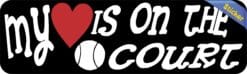 10in x 3in My Heart Is On The Court Tennis Bumper Sticker Car Sport Sticker