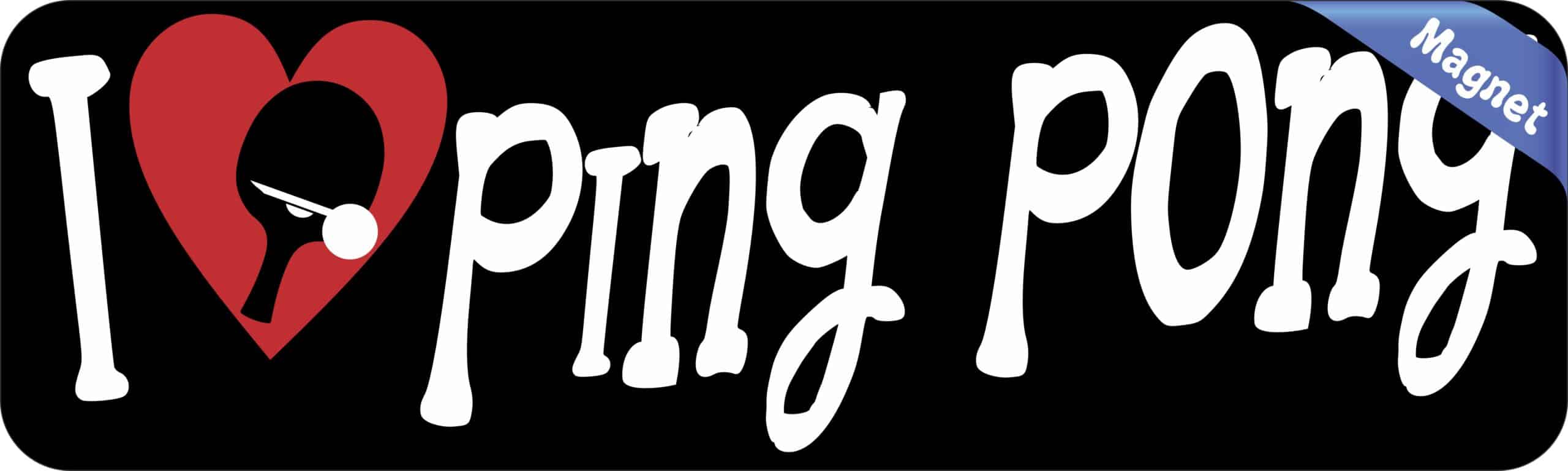 10in x 3in I Love Ping Pong Magnet Magnetic Vehicle Bumper Sport