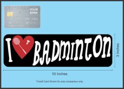 10in x 3in I Love Badminton Magnet Magnetic Vehicle Bumper Sports Magnet