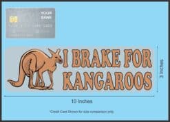 10in x 3in I Brake for Kangaroos Bumper Sticker Vinyl Animal Decal Stickers