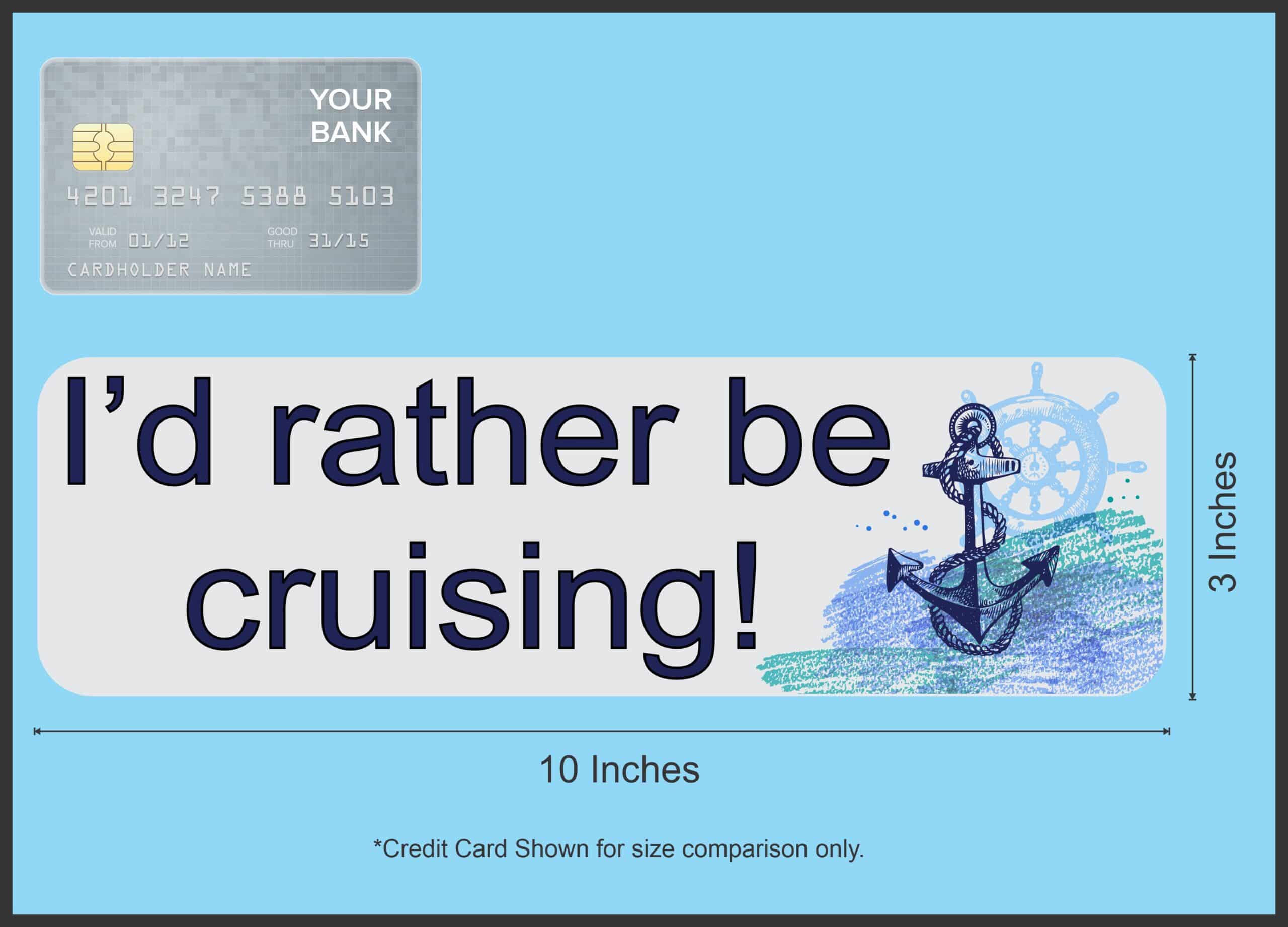 10in x 3in I'd Rather Be Cruising Magnet Magnetic Cruise Ship Water