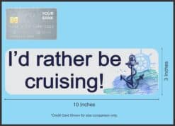 10in x 3in I'd Rather Be Cruising Bumper Sticker Vinyl Cruise Ship Decal