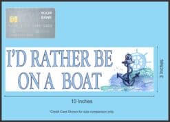10in x 3in I'd Rather Be on a Boat Bumper Sticker Vinyl Cruise Ship Decal