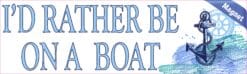 10in x 3in I'd Rather Be on a Boat Magnet Magnetic Cruise Ship Water