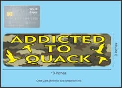10in x 3in Camo Addicted To Quack Duck Hunting Bumper Sticker Hunting Decals