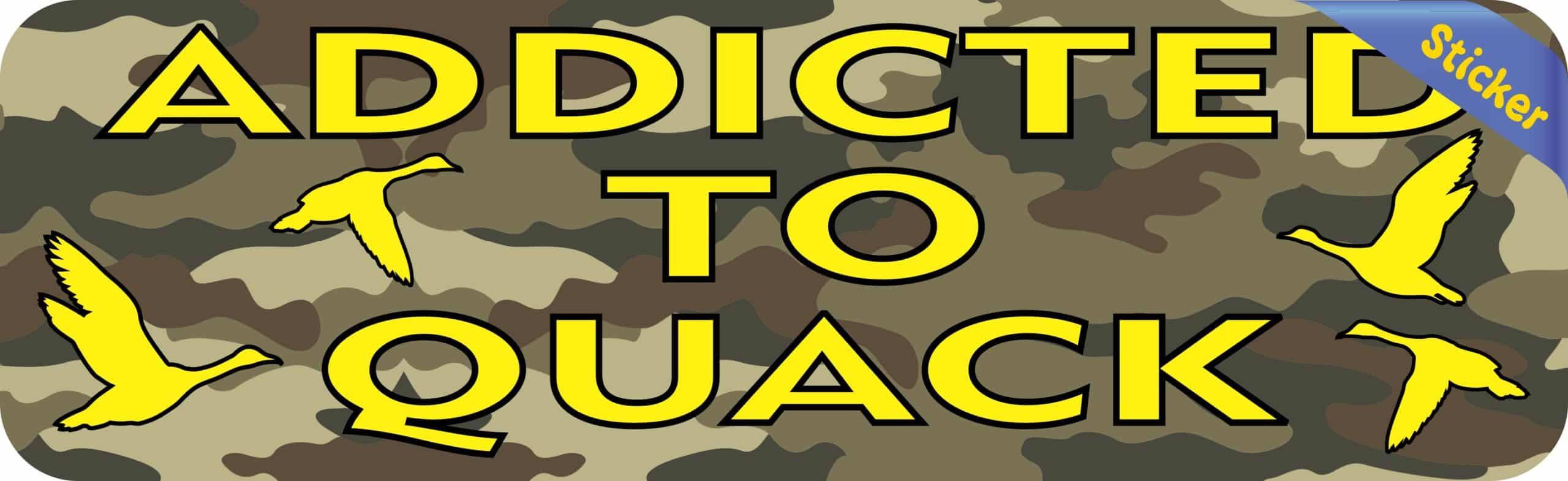 10in x 3in Camo Addicted To Quack Duck Hunting Bumper Sticker Hunting Decals