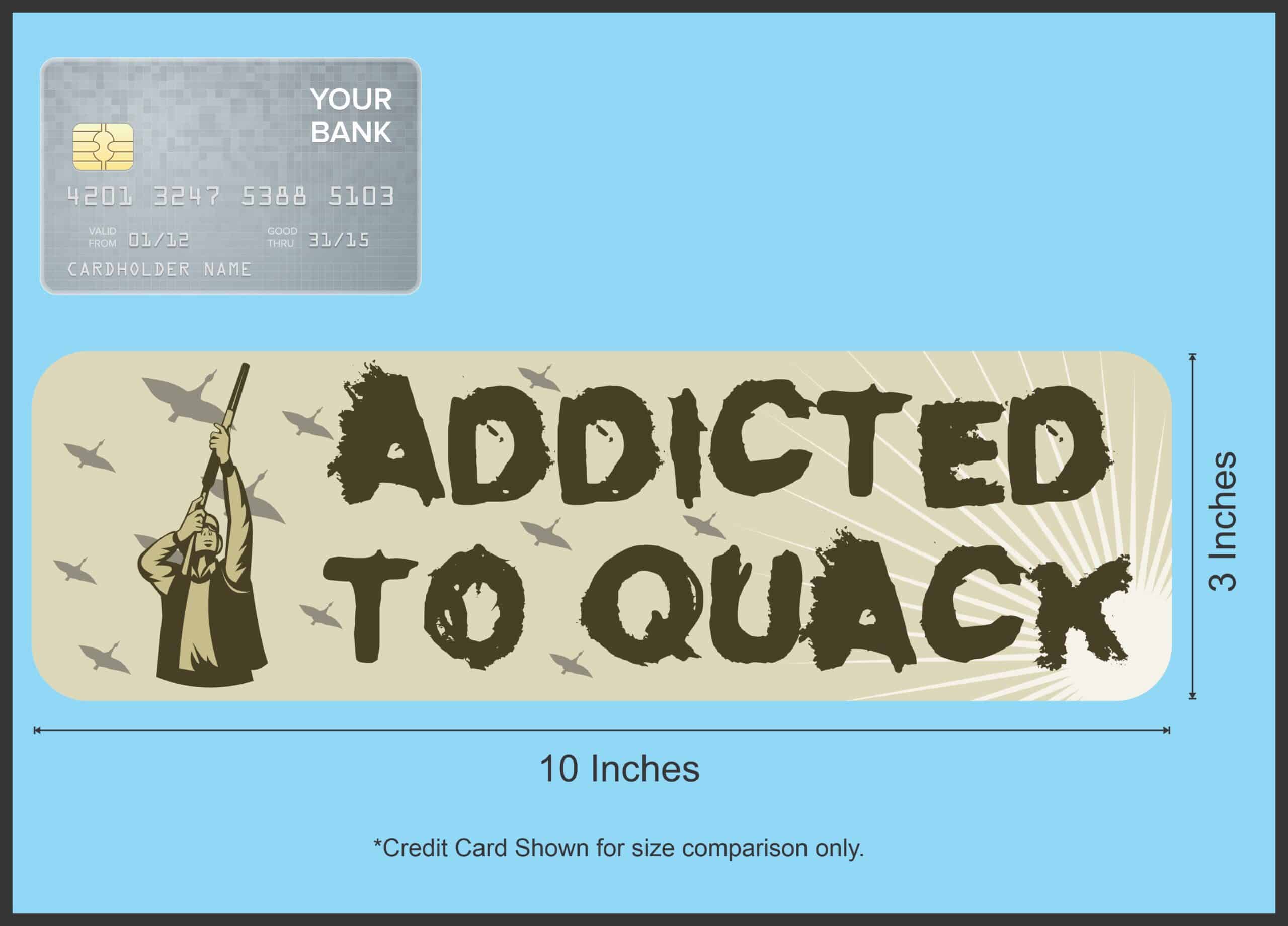 10in x 3in Addicted To Quack Duck Hunting Magnet Truck Sign