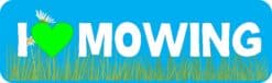 10in x 3in I Love Mowing Bumper Sticker Vinyl Vehicle Hobby Decal Stickers