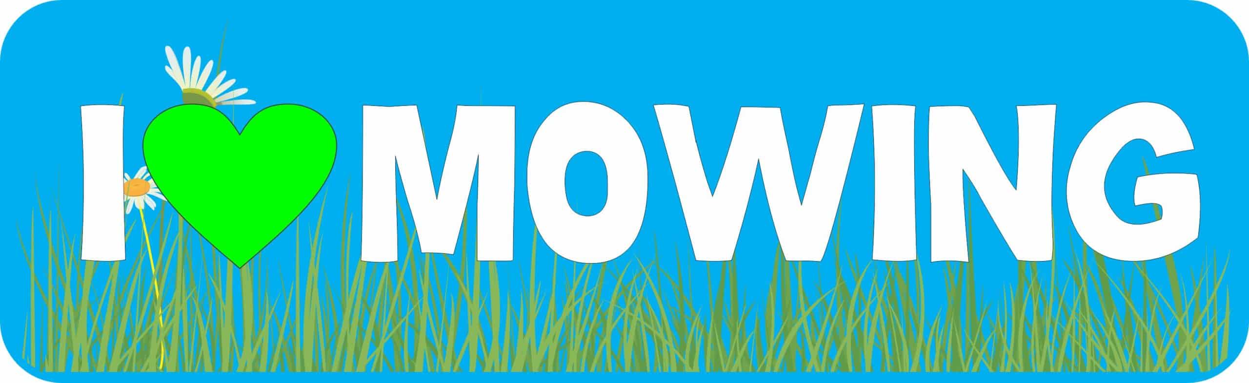 10in x 3in I Love Mowing Bumper Sticker Vinyl Vehicle Hobby Decal Stickers