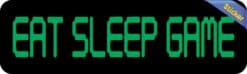 10in x 3in Eat Sleep Game Bumper Sticker Vinyl Vehicle Hobby Decal Stickers