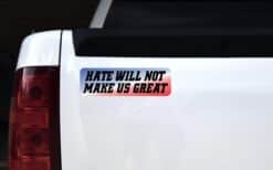 10in x 3in Hate Will Not Make Us Great Bumper Sticker Political