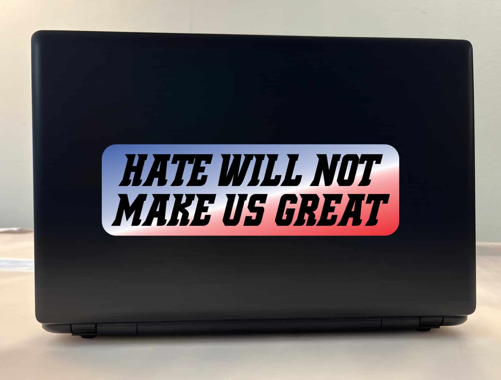 10in x 3in Hate Will Not Make Us Great Bumper Sticker Political