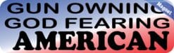 10in x 3in Gun Owning God Fearing American Magnet Political Car Bumper
