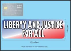 10in x 3in LiBerty and Justice for All Bumper Sticker Political Car Decal