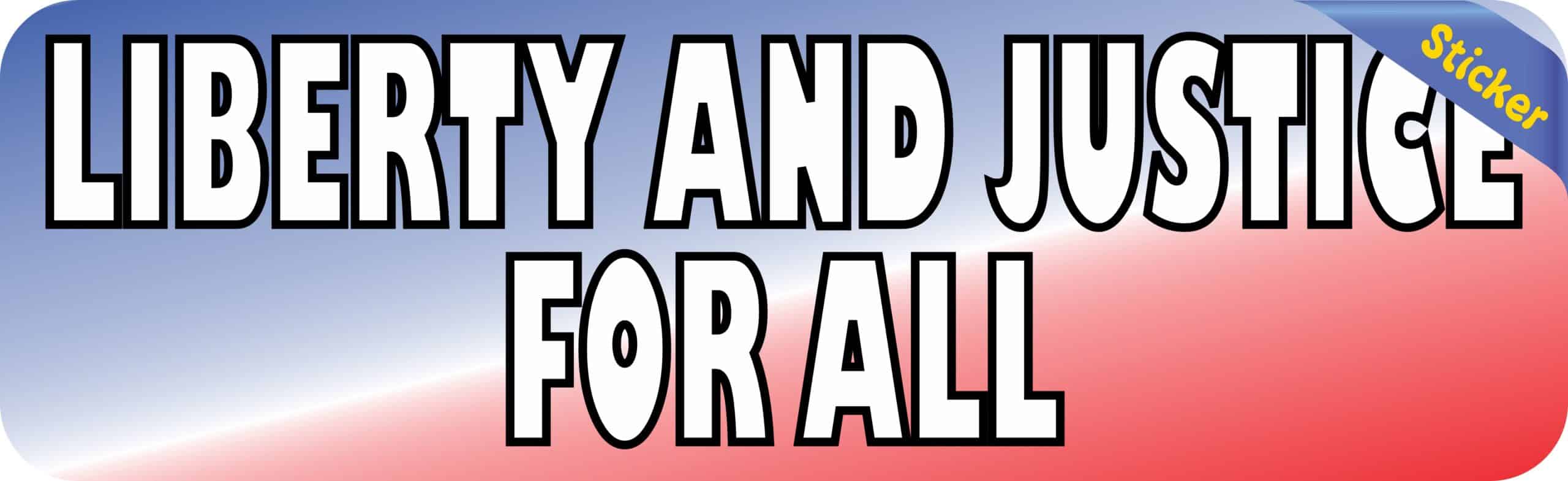 10in x 3in LiBerty and Justice for All Bumper Sticker Political Car Decal