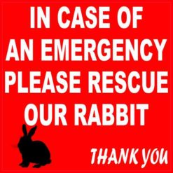 In Case Of An Emergency Please Rescue Our Rabbit Magnet