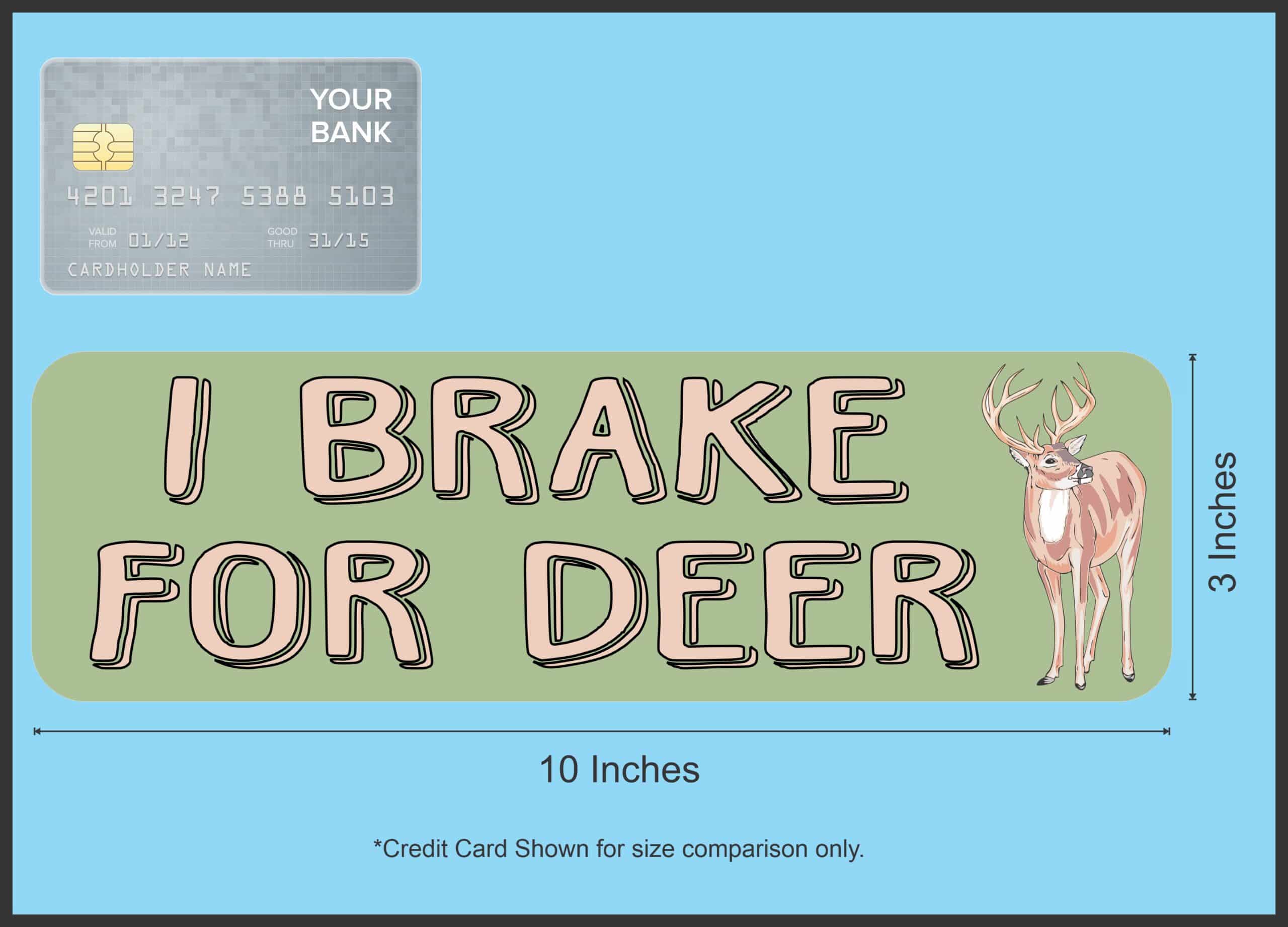 10in x 3in I Brake for Deer Bumper Sticker Vinyl Animal Decal Stickers