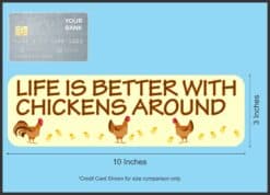 10in x 3in Life Is Better With Chickens Magnet Animal Vinyl Vehicle Magnet
