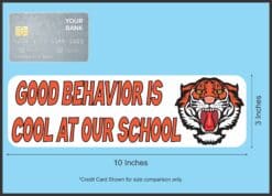 10in x 3in Orange Tiger Good Behavior Is Cool at Our School Bump