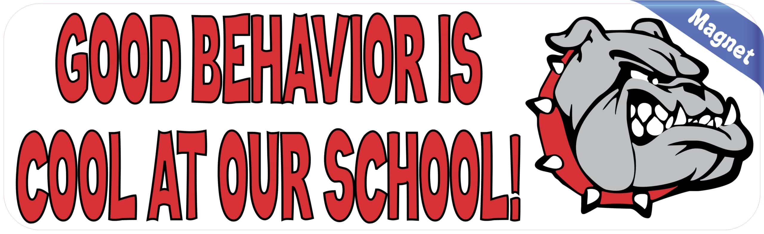 10in x 3in Red Bulldog Good Behavior Is Cool at Our School Magnet Sign