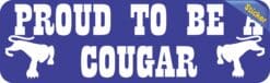 10in x 3in Blue and White Proud to Be a Cougar Bumper Sticker Vinyl Mascot Decal