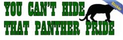 10in x 3in Green You Can't Hide That Panther Pride Bumper Sticker Mascot Decal