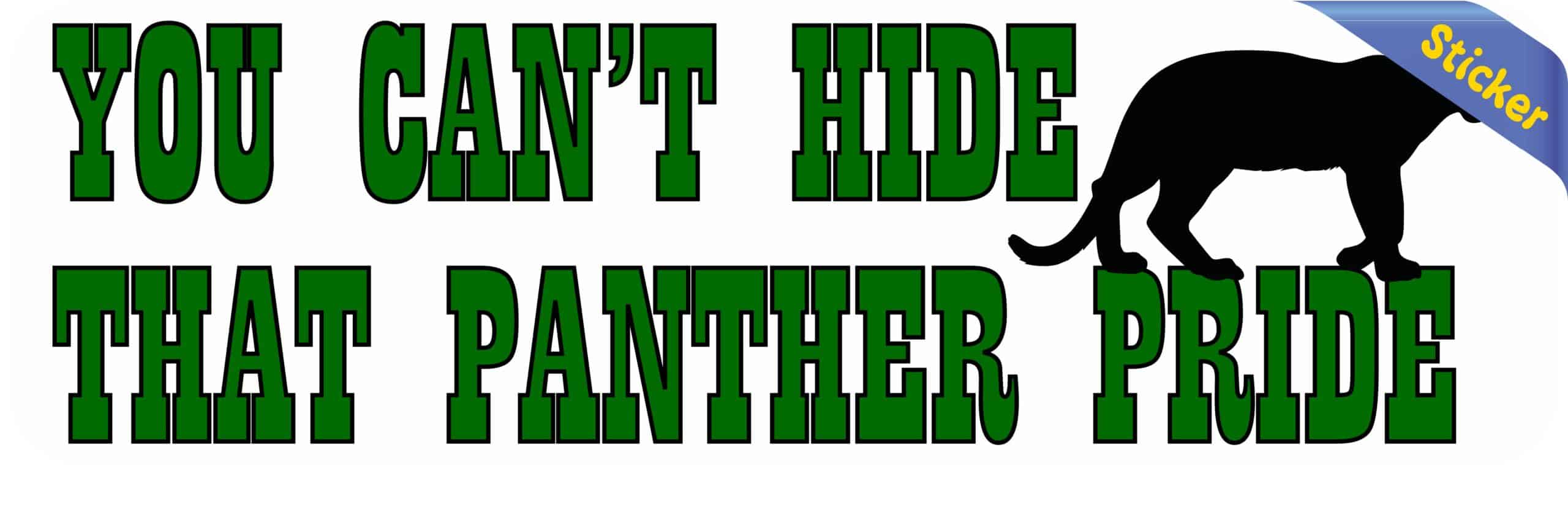 10in x 3in Green You Can't Hide That Panther Pride Bumper Sticker Mascot Decal