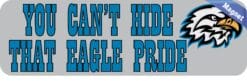10in x 3in Blue You Can't Hide That Eagle Pride Magnet School Mascot