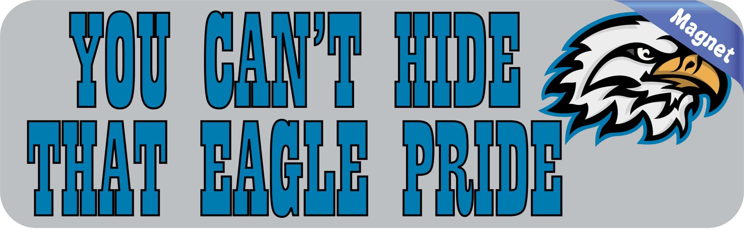 10in x 3in Blue You Can't Hide That Eagle Pride Magnet School Mascot