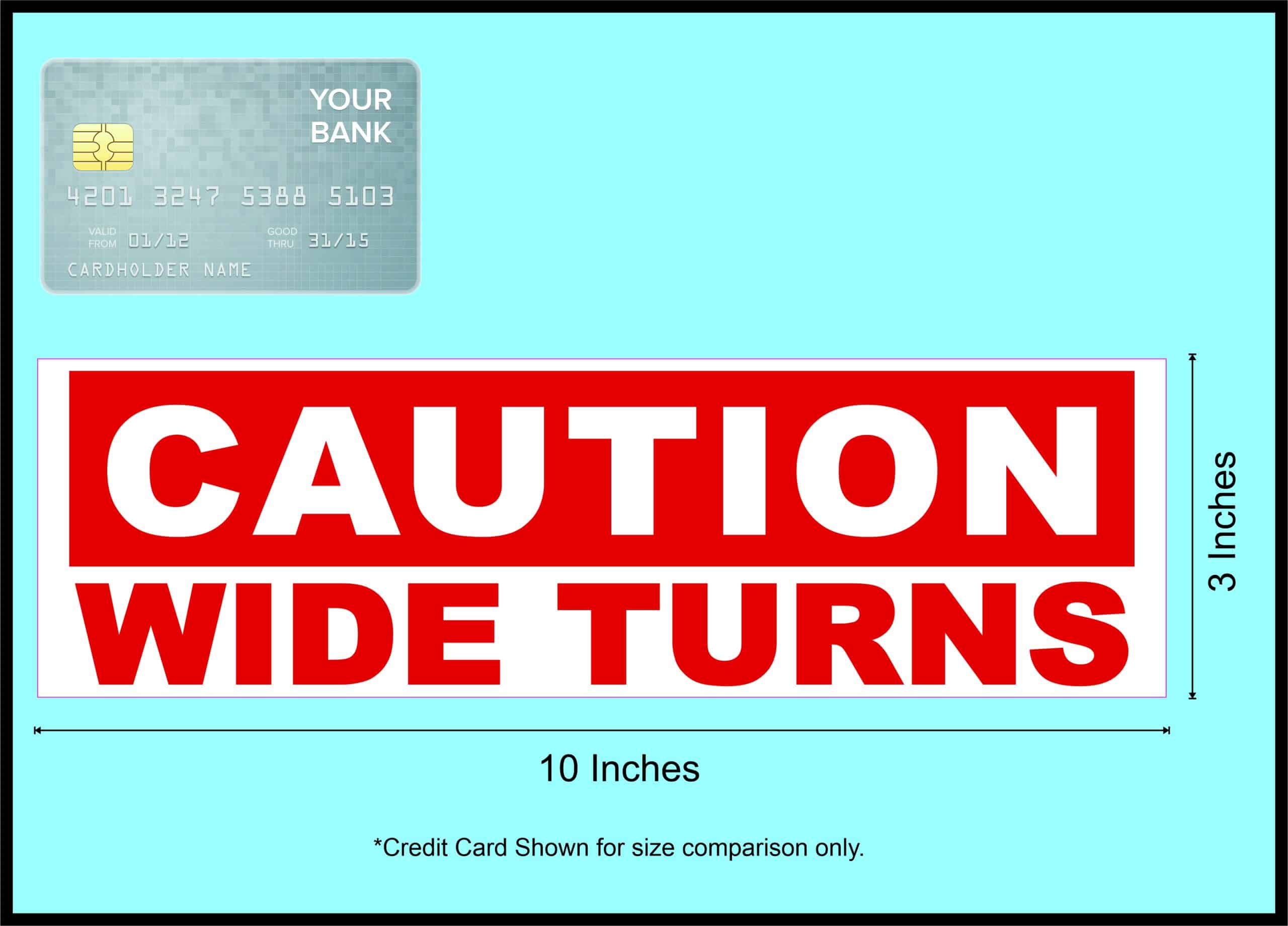 Wide turn sticker next to credit card for size