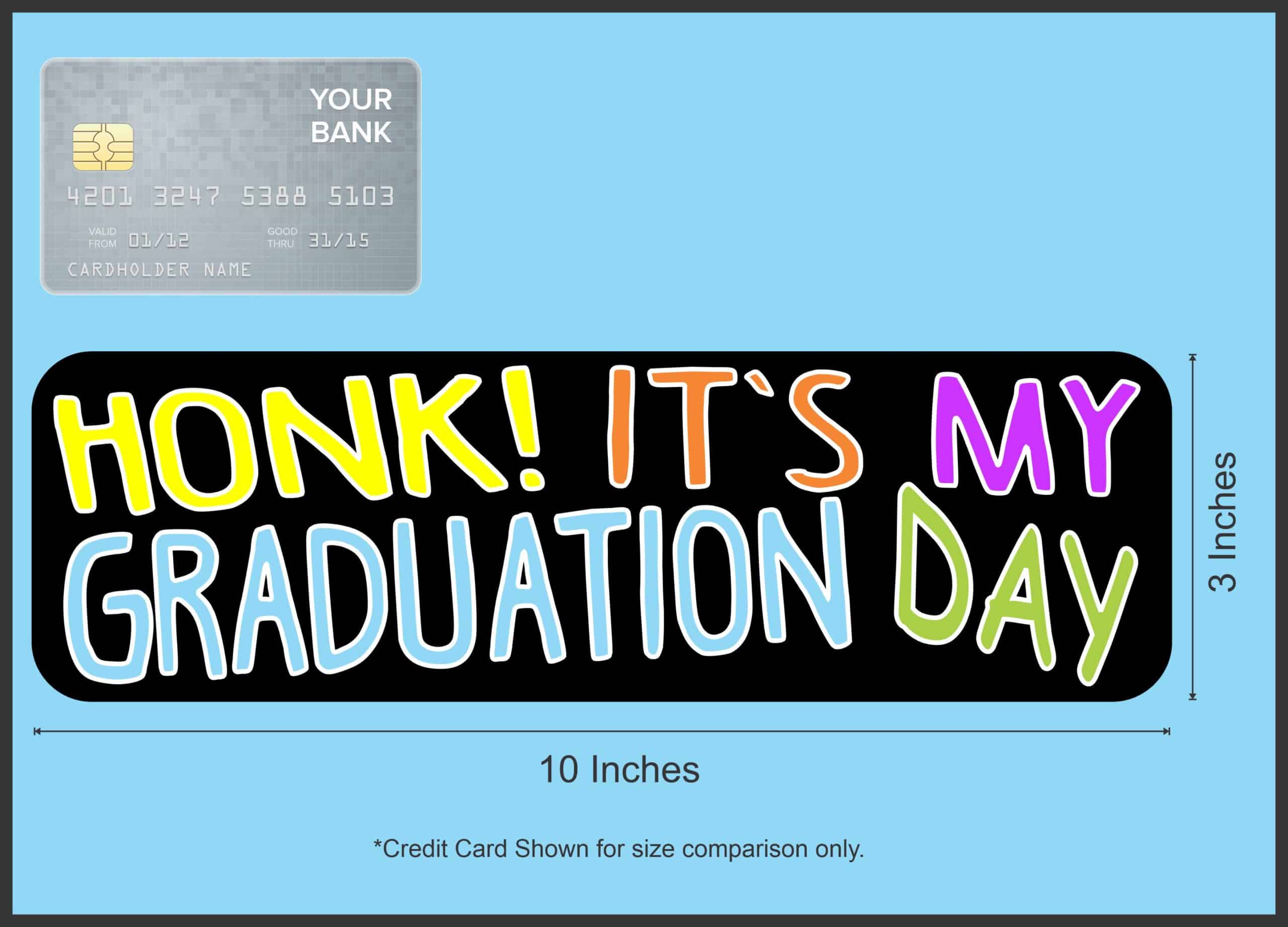 10in x 3in Honk! It's My Graduation Day Magnet Vinyl Vehicle Bum