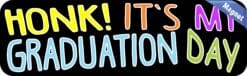 10in x 3in Honk! It's My Graduation Day Magnet Vinyl Vehicle Bum