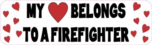 My Heart Belongs to a Firefighter Vinyl Sticker