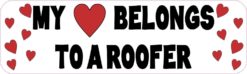 My Heart Belongs to a Roofer Vinyl Sticker