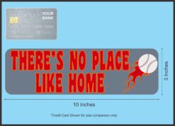 10in x 3in There's No Place Like Home Baseball Magnet Vinyl Sport Vehicle Magnets