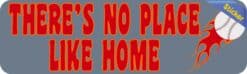 10in x 3in There's No Place Like Home Baseball Bumper Sticker Vinyl Sports Decal